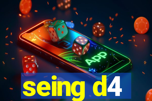 seing d4